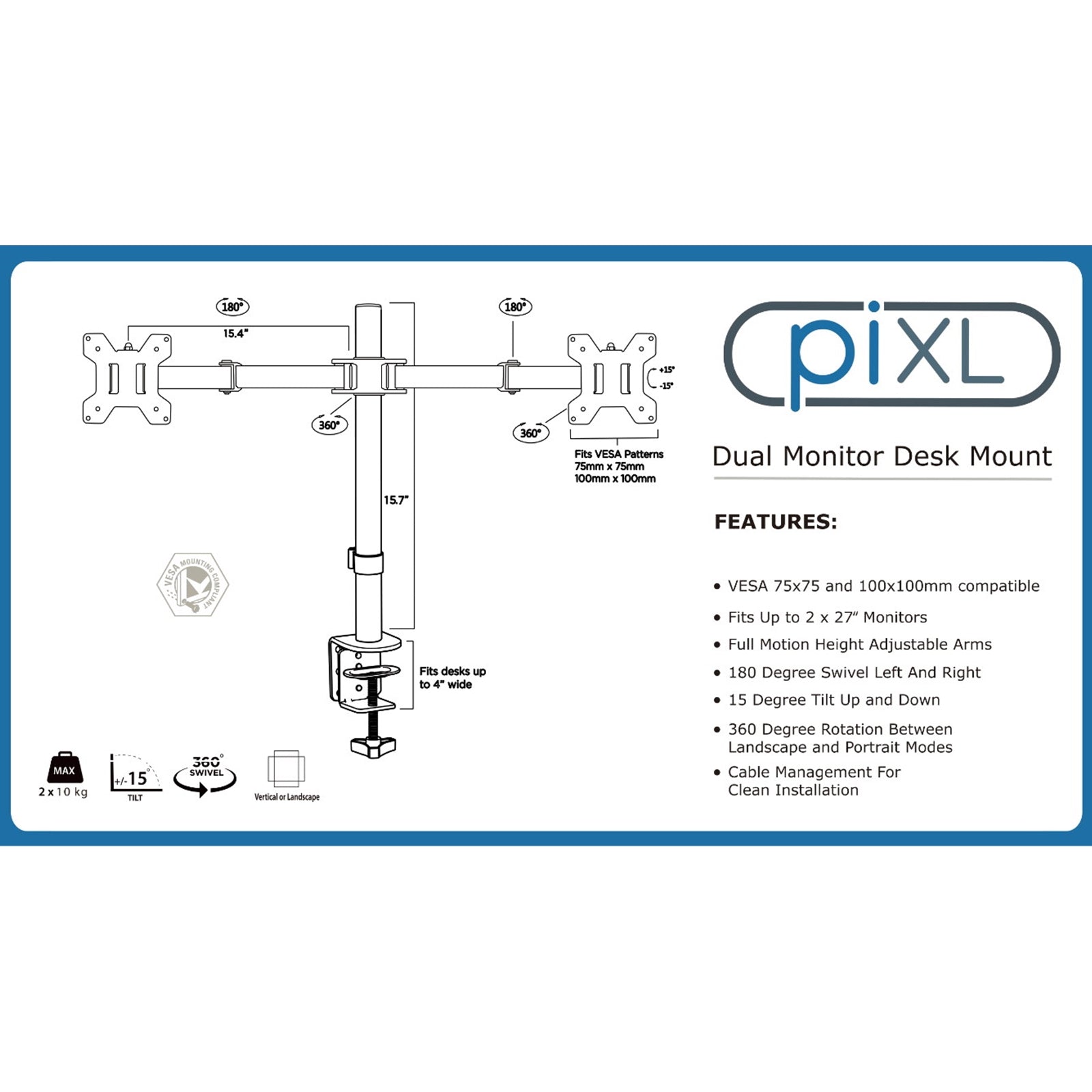 piXL Double Monitor Arm, For Upto 2x 27 inch Monitors, Desk Mounted, VESA dimensions of 75x75mm or 100x100mm, 180 Degrees Swivel, 15 Degrees Tilt, Weight Upto 10kg per screen, Built in Cable Management